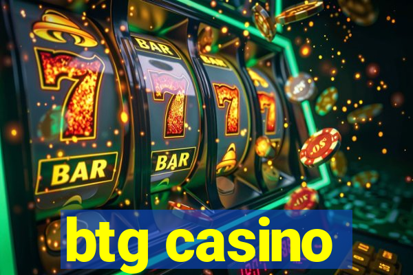 btg casino
